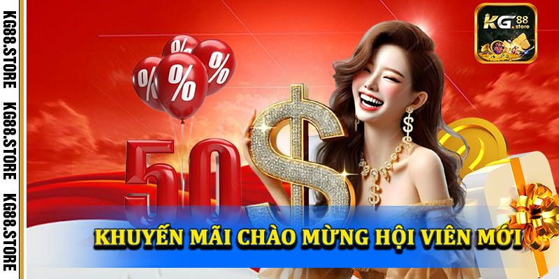 Khuyến mãi chào mừng hội viên mới của KG88