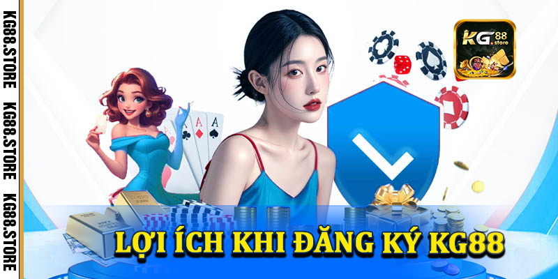 Những lợi ích khi đăng ký KG88